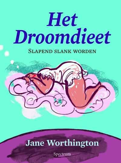 S. Weve, J. Worthington en Sylvia Weve - Droomdieet