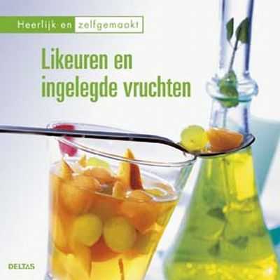 - Likeuren en ingelegde vruchten - Heerlijk en zelfgemaakt