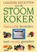G. Bauweleers - Lekkere recepten voor de stoomkoker