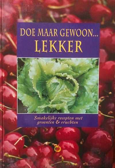 - Doe maar gewoon lekker