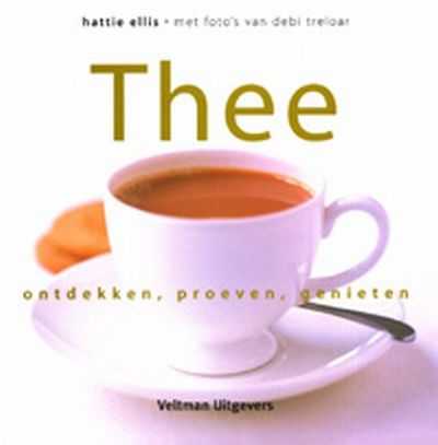 H. Ellis en D. Treloar - Thee ontdekken, proeven en genieten