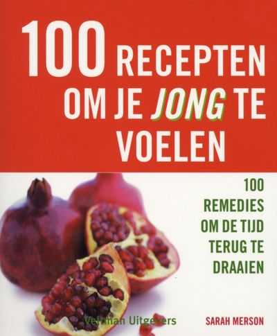 S. Merson - 100 recepten om je jong te voelen