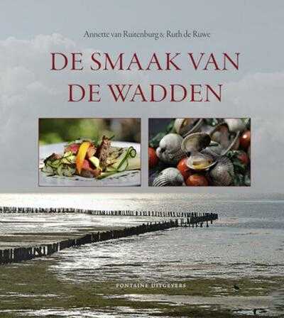 Annette van Ruitenburg en Ruth de Ruwe - De smaak van de Wadden