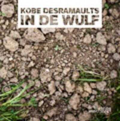 Annick Vansevenant, Kobe Desramaults en Piet De Kersgieter - In de Wulf