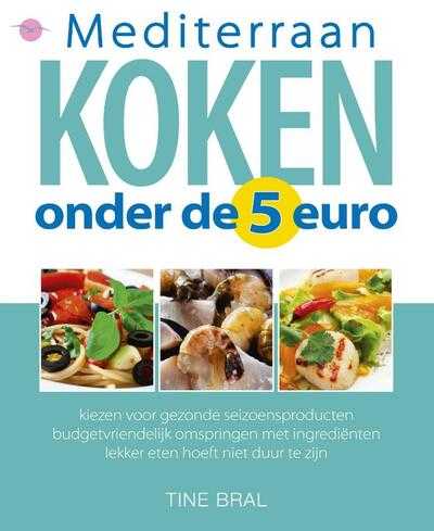 Tine Bral - Mediterraan koken onder de 5 euro