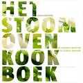 Carla Kentgens en Hugo de Heij - Het stoomovenkookboek Carla Kentgens en Hugo de Heij - Het stoomovenkookboek