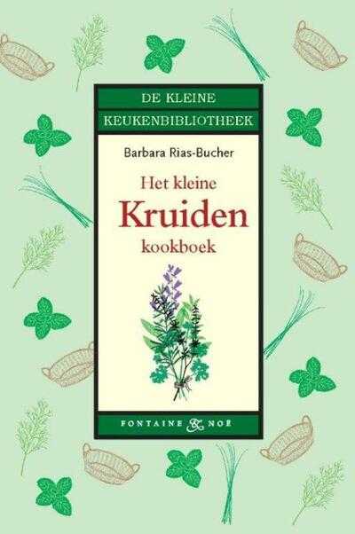 Barbara Rias-Bucher, Wendy Panders, E.U. Schassberger en W. Panders - Het kleine kruiden kookboek