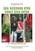 Irene Lelieveld en Veronique Hundscheid - Een gezonde eter voelt zich beter Irene Lelieveld en Veronique Hundscheid - Een gezonde eter voelt zich beter