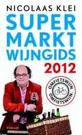 Nicolaas Klei - 2012 - Supermarktwijngids Nicolaas Klei - 2012 - Supermarktwijngids