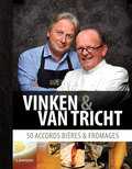 Michel Van Tricht en Ben Vinken - 50 Accords bières & fromages Michel Van Tricht en Ben Vinken - 50 Accords bières & fromages