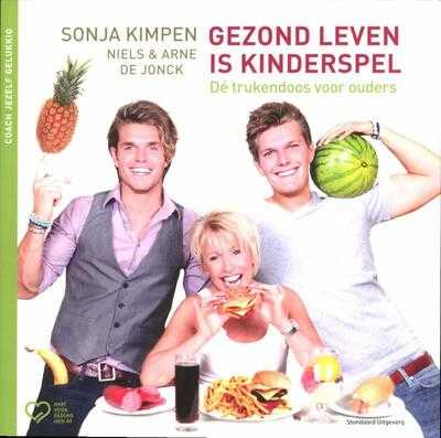 Sonja Kimpen, Arne de Jonck en Niels de Jonck - Gezond leven is kinderspel