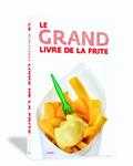 Marc Declercq en Jan Houdijk - Le Grand Livre de la Frite Marc Declercq en Jan Houdijk - Le Grand Livre de la Frite