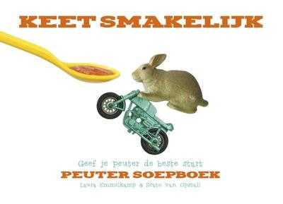 Laura Emmelkamp en Scato van Opstall - Keet Smakelijk Peuter Soepboek