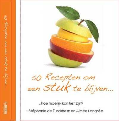 Aimee Langree en Stephanie de Turckheim - 50 recepten om een stuk te blijven...