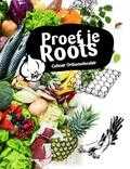Menno de Koning, A. ter Heijden, Henk Schipper, Karina de Koning en Annette ter Heijden - Proef je Roots Menno de Koning, A. ter Heijden, Henk Schipper, Karina de Koning en Annette ter Heijden - Proef je Roots
