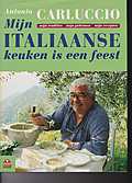 Antonio Carluccio - Mijn Italiaanse keuken is een feest