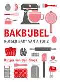 Rutger van den Broek - Bakbijbel Rutger van den Broek - Bakbijbel