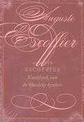 Auguste Escoffier - Kookboek van de klassieke keuken Auguste Escoffier - Kookboek van de klassieke keuken