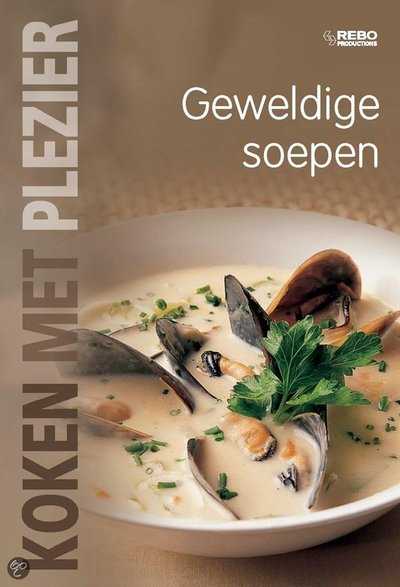 - Geweldige soepen - Koken met plezier