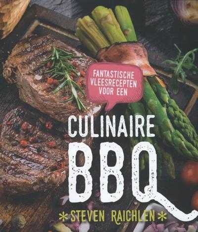 Steven Raichlen - Fantastische vleesrecepten voor een culinaire BBQ