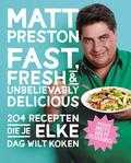 Matt Preston - Fast, fresh & unbelievably delicious Matt Preston - Fast, fresh & unbelievably delicious