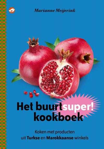 Marianne Meijerink en Erik Veld - Het buurtsuperkookboek