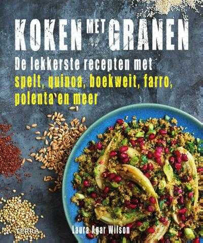 Laura Agar Wilson - Koken met granen