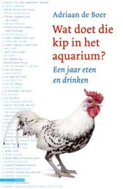 Adriaan de Boer - Wat doet die kip in het aquarium?