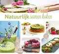 Irene Lelieveld - Natuurlijk samen koken Irene Lelieveld - Natuurlijk samen koken