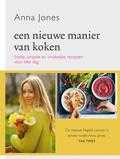 Anna Jones - Een nieuwe manier van koken