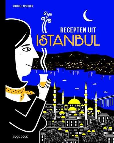 P. Larmoyer, Pierre Javelle, Akiko Ida en Pomme Larmoyer - Recepten uit Istanbul