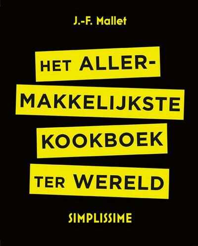 Jean-François Mallet - Het allermakkelijkste kookboek ter wereld