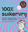 Carola van Bemmelen en Ester Wiemer - 100% suikervrij voor kinderen Carola van Bemmelen en Ester Wiemer - 100% suikervrij voor kinderen