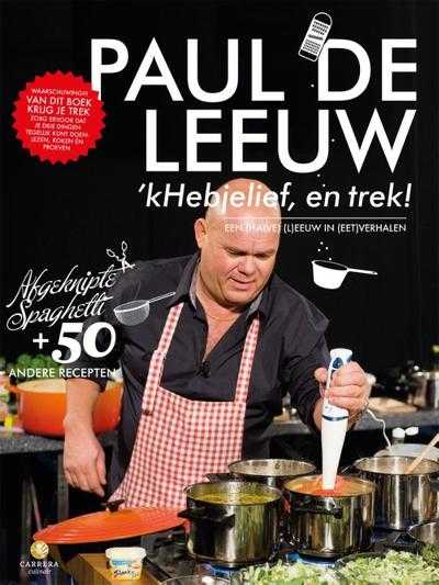 Paul de Leeuw - 'kHeb je lief, en trek!