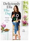 Sarah Woodward, Ella Woodward en Ella Mills - Elke Dag Deliciously Ella