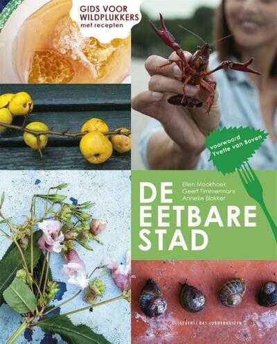 Ellen Mookhoek, Geert Timmermans en Anneke Blokker - De eetbare stad