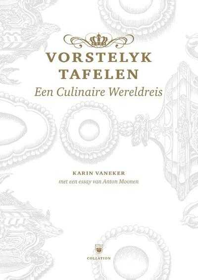 Karin Vaneker, Erwin Slaats en Anton Moonen - Vorstelyk tafelen