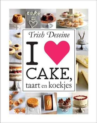 Trish Deseine en Deirdre Rooney - I love cake, taart en koekjes