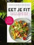 Nanneke Schreurs, Hanneke Schreurs, José van Riele en Wout Sassen - Eet je fit Nanneke Schreurs, Hanneke Schreurs, José van Riele en Wout Sassen - Eet je fit