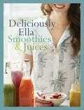 Ella Mills - Deliciously Ella: smoothies & juices Ella Mills - Deliciously Ella: smoothies & juices