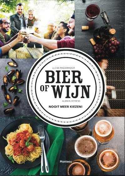 Alain Bloeykens en Luc De Raedemaekers - Bier of wijn? Nooit meer kiezen
