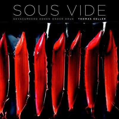 Thomas Keller, Jonathan Benno, Corey Lee, Susie Heller, Sebastien Rouxel, Michael Ruhlman en Amy Vogler - Sous vide