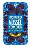 Bart van Olphen en David Loftus - Het Zeeuwse Mossel kookboek
