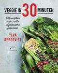 Ylva Bergqvist - Veggie in 30 minuten Ylva Bergqvist - Veggie in 30 minuten