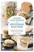 Marco Bakker - Lekker thuis bakken met de broodbakmachine