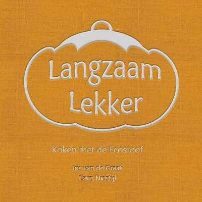 Iris van de Graaf en Caro Niestijl - Langzaam Lekker
