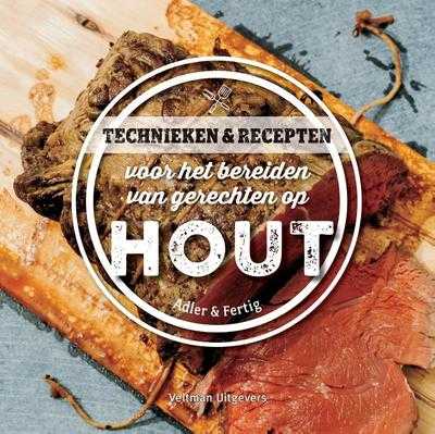 Judith Fertig en Karen Adler - Technieken & recepten voor het bereiden van gerechten op hout