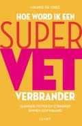 Maaike de Vries - Hoe word ik een supervetverbrander Maaike de Vries - Hoe word ik een supervetverbrander