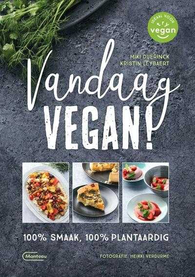 Miki Duerinck, Kristin Leybaert, Heikki Verdurme en Kristin Lybaert - Vandaag Vegan!