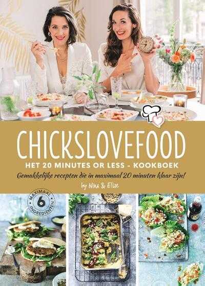 Nina de Bruijn en Elise Gruppen - Chickslovefood: Het 20 minutes or less - kookboek